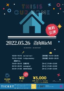 THIS is OUR HOME～無料公演～ ＠青山RizM